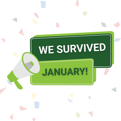 Announcement banner reads: We survived January!